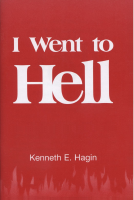 I Went to Hell, Kenneth Hagin, 41pg.pdf